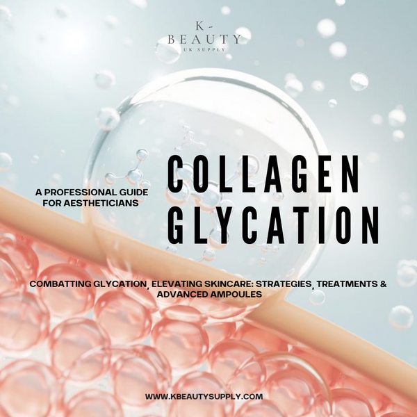 Understanding Collagen Glycation: A Comprehensive Guide for Aestheticians